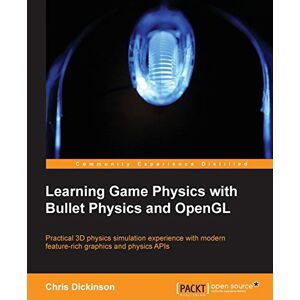 Dickinson, Chris Learning Game Physics with Bullet Physics and OpenGL: Practical 3D physics simulation experience with modern feature-rich graphics and physics APIs Dickinson, Chris Learning Game Physics with Bullet Physics and OpenGL: Practical 3D physics simulation experience with modern feature-rich graphics and physics APIs