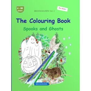 Golldack, Dortje The Colouring Book: BROCKHAUSEN Book Vol. 1. Spooks and Ghosts. 4-99 years. Explorers Golldack, Dortje The Colouring Book: BROCKHAUSEN Book Vol. 1. Spooks and Ghosts. 4-99 years. Explorers