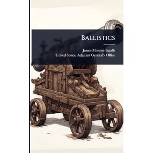 Ingalls, James Monroe Ballistics Ingalls, James Monroe Ballistics