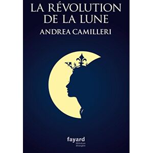 Fayard La révolution de la Lune (Littérature étrangère) (French Edition) Fayard La révolution de la Lune (Littérature étrangère) (French Edition)