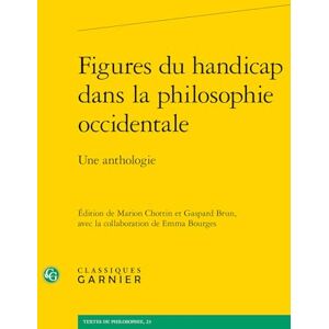 Bourges, Emma Figures Du Handicap Dans La Philosophie Occidentale: Une Anthologie (Textes De Philosophie, 23) Bourges, Emma Figures Du Handicap Dans La Philosophie Occidentale: Une Anthologie (Textes De Philosophie, 23)
