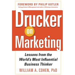 COHEN Drucker on Marketing: Lessons from the World's Most Influential Business Thinker (BUSINESS BOOKS) COHEN Drucker on Marketing: Lessons from the World's Most Influential Business Thinker (BUSINESS BOOKS)