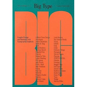 Big Type: Graphic Design and Identities with Typographic Emphasis Big Type: Graphic Design and Identities with Typographic Emphasis