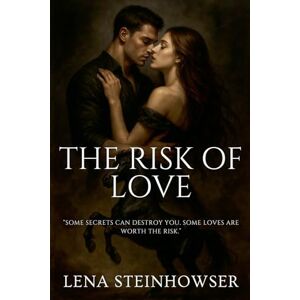 Steinhowser, Lena The Risk of Love Steinhowser, Lena The Risk of Love