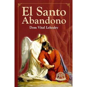 Editorial, María Corredentora El Santo Abandono (Edición en Español) Editorial, María Corredentora El Santo Abandono (Edición en Español)