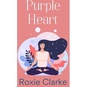 Clarke, Roxie Purple Heart: A Sweet Military Romance (Old Town Braverton Sweet Romance) Clarke, Roxie Purple Heart: A Sweet Military Romance (Old Town Braverton Sweet Romance)