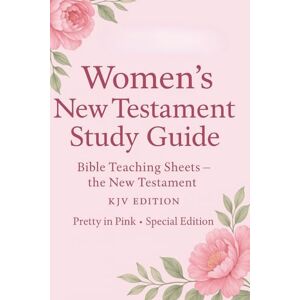 Publishing, Premium Women’s New Testament Study Guide: KJV Edition — Pretty in Pink Special Edition Publishing, Premium Women’s New Testament Study Guide: KJV Edition — Pretty in Pink Special Edition