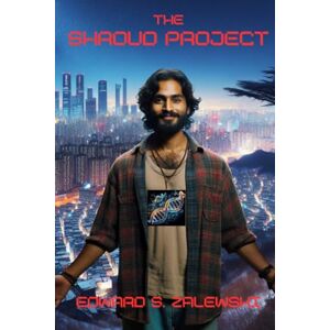 Zalewski, Edward S The Shroud Project: A Clone of Christ. A Lost City. A Love That Changes Everything. (The Shroud Chronicles) Zalewski, Edward S The Shroud Project: A Clone of Christ. A Lost City. A Love That Changes Everything. (The Shroud Chronicles)