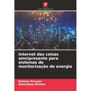 Perveen, Rehana Internet das coisas omnipresente para sistemas de monitorização de energia Perveen, Rehana Internet das coisas omnipresente para sistemas de monitorização de energia