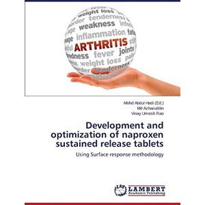 Azharuddin, Md Development and optimization of naproxen sustained release tablets: Using Surface response methodology Azharuddin, Md Development and optimization of naproxen sustained release tablets: Using Surface response methodology