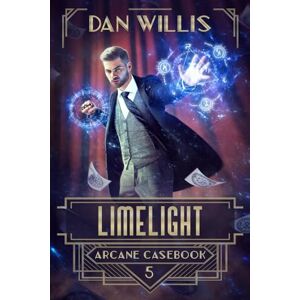 Willis, Dan Limelight: 5 (Arcane Casebook) Willis, Dan Limelight: 5 (Arcane Casebook)