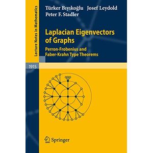 Biyikoglu, Türker Laplacian Eigenvectors of Graphs: Perron-Frobenius and Faber-Krahn Type Theorems: 1915 (Lecture Notes in Mathematics, 1915) Biyikoglu, Türker Laplacian Eigenvectors of Graphs: Perron-Frobenius and Faber-Krahn Type Theorems: 1915 (Lecture Notes in Mathematics, 1915)