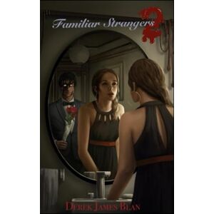 Blan, Mr Derek James Familiar Strangers 2 Blan, Mr Derek James Familiar Strangers 2
