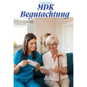 Pflegeleicht, Nadine MDK Begutachtung , Pflegegrad — beantragen, höherstufen, durchsetzen: Das kompakte Kittelbuch für Auszubildende & Pflegekräfte — Antrag, Neubewertung, ... Pflege – Die Kittelbuch-Reihe“) Pflegeleicht, Nadine MDK Begutachtung , Pflegegrad — beantragen, höherstufen, durchsetzen: Das kompakte Kittelbuch für Auszubildende & Pflegekräfte — Antrag, Neubewertung, ... Pflege – Die Kittelbuch-Reihe“)