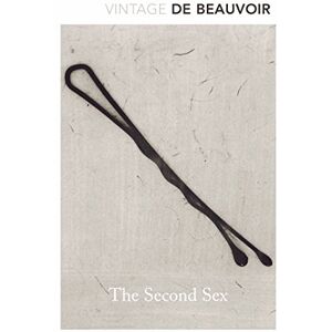 de Beauvoir, Simone The Second Sex: Simone De Beauvoir de Beauvoir, Simone The Second Sex: Simone De Beauvoir