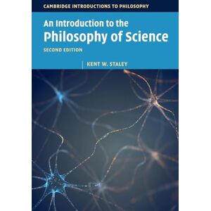 Staley, Kent W. An Introduction to the Philosophy of Science (Cambridge Introductions to Philosophy) Staley, Kent W. An Introduction to the Philosophy of Science (Cambridge Introductions to Philosophy)