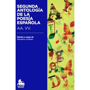 AA. VV. Segunda antología de la poesía española: Edición a cargo de Marcelino Jiménez León (Austral Educación) AA. VV. Segunda antología de la poesía española: Edición a cargo de Marcelino Jiménez León (Austral Educación)