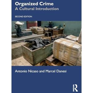 Nicaso, Antonio Organized Crime: A Cultural Introduction Nicaso, Antonio Organized Crime: A Cultural Introduction