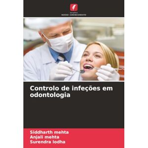 Mehta, Siddharth Controlo de infeções em odontologia Mehta, Siddharth Controlo de infeções em odontologia