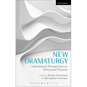 New Dramaturgy: International Perspectives on Theory and Practice New Dramaturgy: International Perspectives on Theory and Practice