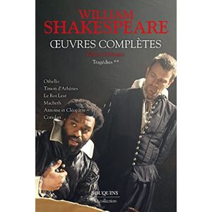 Shakespeare, William Shakespeare Tragédies T.2 Edition bilingue français/an: Tragédies Volume 2 : Othello ; Timon d'Athènes ; Le Roi Lear ; Macbeth ; Antoine et Cléopâtre ; Coriolan Shakespeare, William Shakespeare Tragédies T.2 Edition bilingue français/an: Tragédies Volume 2 : Othello ; Timon d'Athènes ; Le Roi Lear ; Macbeth ; Antoine et Cléopâtre ; Coriolan