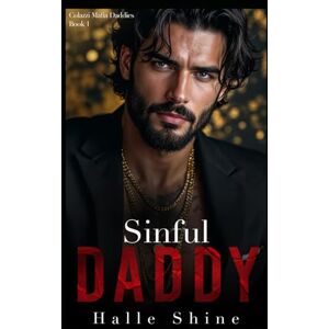 Shine, Halle Sinful Daddy: An Age Play, Age Gap DDlg Mafia Romance (Colazzi Mafia Daddies) Shine, Halle Sinful Daddy: An Age Play, Age Gap DDlg Mafia Romance (Colazzi Mafia Daddies)
