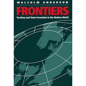 Anderson, Malcolm Frontiers: Territory and State Formation in the Modern World Anderson, Malcolm Frontiers: Territory and State Formation in the Modern World