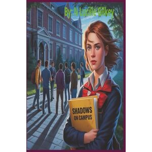 Gilkey, N Lucille Shadows On Campus Gilkey, N Lucille Shadows On Campus