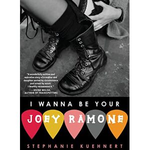 Kuehnert, Stephanie I Wanna Be Your Joey Ramone Kuehnert, Stephanie I Wanna Be Your Joey Ramone