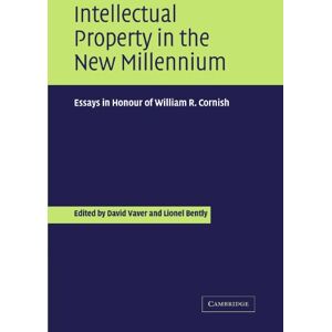 Intellectual Property in the New Millennium: Essays in Honour of William R. Cornish Intellectual Property in the New Millennium: Essays in Honour of William R. Cornish
