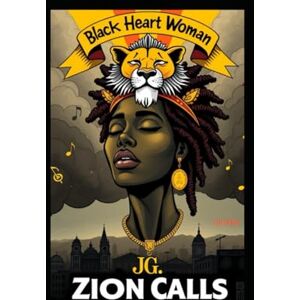 Dixon, Ebz (Roots Of Gold)- Black Heart Woman Zion Calls: An EsSense Of Ebony Book (Roots Of Gold A Windrush Story EsSense Of Ebony Books) Dixon, Ebz (Roots Of Gold)- Black Heart Woman Zion Calls: An EsSense Of Ebony Book (Roots Of Gold A Windrush Story EsSense Of Ebony Books)