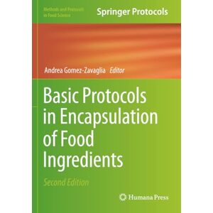Basic Protocols in Encapsulation of Food Ingredients (Methods and Protocols in Food Science) Basic Protocols in Encapsulation of Food Ingredients (Methods and Protocols in Food Science)
