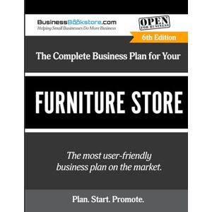 Blake, Terry Allan The Complete Business Plan for Your Furniture Store Blake, Terry Allan The Complete Business Plan for Your Furniture Store