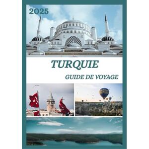 GIFFORD, JANET GUIDE DE VOYAGE TURQUIE 2025: Explorez la capitale historique de la Turquie comme un local : sites touristiques, trésors cachés, gastronomie et whisky, et conseils d'initiés pour un voyage inoubliable GIFFORD, JANET GUIDE DE VOYAGE TURQUIE 2025: Explorez la capitale historique de la Turquie comme un local : sites touristiques, trésors cachés, gastronomie et whisky, et conseils d'initiés pour un voyage inoubliable