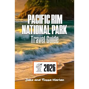 Harlan, Jake and Tessa PACIFIC RIM National Park Travel Guide: Explore Tofino, Ucluelet, and the Coast with Beaches, Trails, Wildlife, and Local Culture. (National Park Around US and Canada) Harlan, Jake and Tessa PACIFIC RIM National Park Travel Guide: Explore Tofino, Ucluelet, and the Coast with Beaches, Trails, Wildlife, and Local Culture. (National Park Around US and Canada)