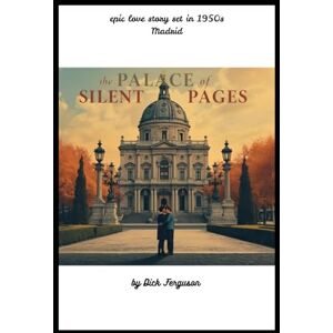 Ferguson, Dick The Palace of Silent Pages Ferguson, Dick The Palace of Silent Pages