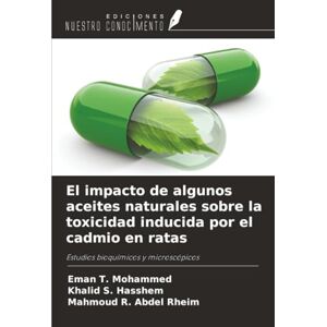 Mohammed, Eman T. El impacto de algunos aceites naturales sobre la toxicidad inducida por el cadmio en ratas: Estudios bioquímicos y microscópicos Mohammed, Eman T. El impacto de algunos aceites naturales sobre la toxicidad inducida por el cadmio en ratas: Estudios bioquímicos y microscópicos