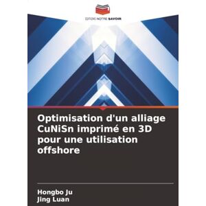 Ju, Hongbo Optimisation d'un alliage CuNiSn imprimé en 3D pour une utilisation offshore Ju, Hongbo Optimisation d'un alliage CuNiSn imprimé en 3D pour une utilisation offshore