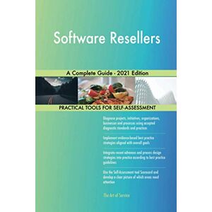 The Art of Service - Software Resellers Publishing Software Resellers A Complete Guide 2021 Edition The Art of Service - Software Resellers Publishing Software Resellers A Complete Guide 2021 Edition