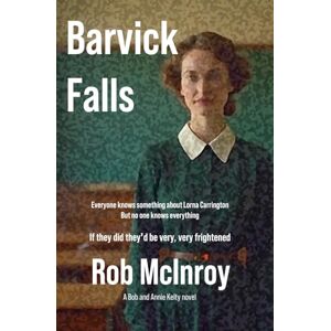 McInroy, Rob Barvick Falls: A Bob and Annie Kelty Novel (Bob and Annie Kelty Novels) McInroy, Rob Barvick Falls: A Bob and Annie Kelty Novel (Bob and Annie Kelty Novels)