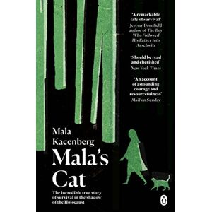 Kacenberg, Mala Mala's Cat: The moving and unforgettable true story of one girl's survival during the Holocaust Kacenberg, Mala Mala's Cat: The moving and unforgettable true story of one girl's survival during the Holocaust