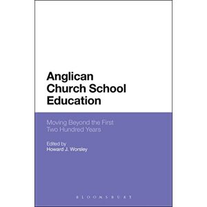 Anglican Church School Education: Moving Beyond The First Two Hundred Years Anglican Church School Education: Moving Beyond The First Two Hundred Years