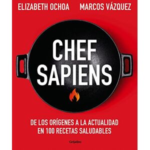 Vázquez, Marcos Chef Sapiens: de Los Orígenes a la Actualidad En 100 Recetas Saludables / Chef Sapiens: From the Origins of Cuisine to the Present: De los ... 100 ... to the present in 100 healthy recipes Vázquez, Marcos Chef Sapiens: de Los Orígenes a la Actualidad En 100 Recetas Saludables / Chef Sapiens: From the Origins of Cuisine to the Present: De los ... 100 ... to the present in 100 healthy recipes