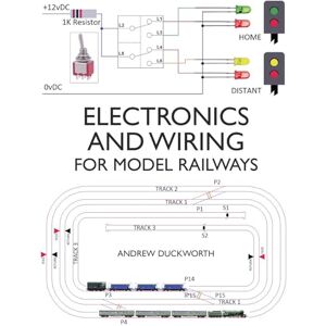 Duckworth, Andrew Electronics and Wiring for Model Railways Duckworth, Andrew Electronics and Wiring for Model Railways