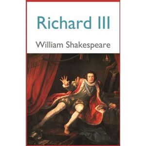 Shakespeare, William Richard III Annotated Shakespeare, William Richard III Annotated