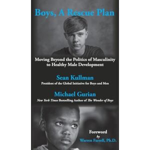 Gurian, Michael Boys, A Rescue Plan: Moving Beyond the Politics of Masculinity to Healthy Male Development Gurian, Michael Boys, A Rescue Plan: Moving Beyond the Politics of Masculinity to Healthy Male Development