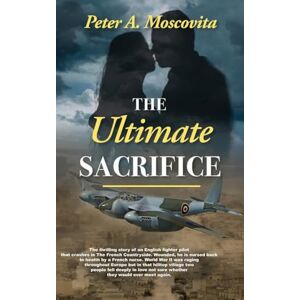 Moscovita, Peter A The Ultimate Sacrifice Moscovita, Peter A The Ultimate Sacrifice