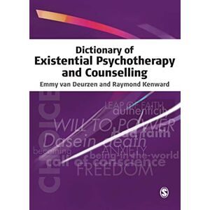 Emmy van Deurzen Dictionary of Existential Psychotherapy and Counselling Emmy van Deurzen Dictionary of Existential Psychotherapy and Counselling