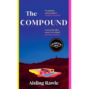 Rawle, Aisling The Compound: The explosive BBC Radio 2 Book Club pick – Lord of the Flies meets Love Island Rawle, Aisling The Compound: The explosive BBC Radio 2 Book Club pick – Lord of the Flies meets Love Island