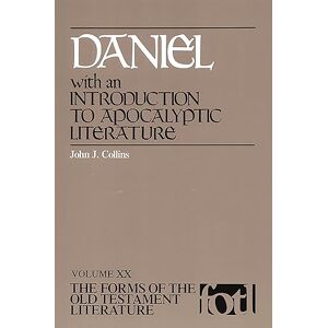 Collins, John J. Daniel: with an Introduction to Apocalyptic Literature: 0020 (The Forms of the Old Testament Literature (Fotl)) Collins, John J. Daniel: with an Introduction to Apocalyptic Literature: 0020 (The Forms of the Old Testament Literature (Fotl))